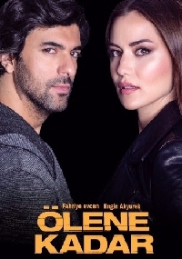 Сериал До самой смерти все серии подряд / Ölene Kadar (2017)